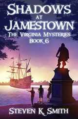 9781947881006-1947881000-Shadows at Jamestown (The Virginia Mysteries)