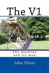 9781987754759-1987754751-The V1: The machine and its men