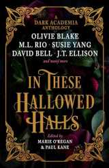9781803365640-1803365641-In These Hallowed Halls: A Dark Academia anthology