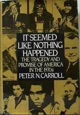 9780030583193-0030583195-It Seemed Like Nothing Happened: The Tragedy and Promise of America in the 1970s