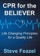 9781457567599-1457567598-CPR for the Believer: Life Changing Principles for a Quality Life