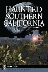 9781467152433-1467152439-Haunted Southern California (Haunted America)