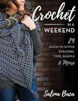 9780811739696-0811739694-Crochet in a Weekend: 29 Quick-to-Stitch Sweaters, Tops, Shawls & More