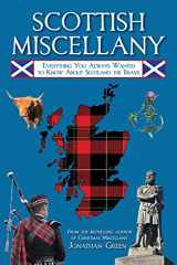 9781510769410-1510769412-Scottish Miscellany: Everything You Always Wanted to Know About Scotland the Brave (Books of Miscellany)