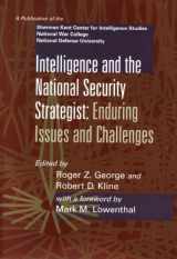 9781579060657-157906065X-Intelligence and the National Security Strategist: Enduring Issues and Challenges
