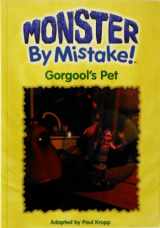 9781553662150-1553662156-Gorgool's Pet (Monster by Mistake)
