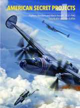 9781906537487-1906537488-American Secret Projects: Fighters, Bombers, and Attack Aircraft, 1937-1945