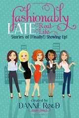 9780997382303-0997382309-Fashionably Late: Real Life Stories of (Finally!) Showing Up!