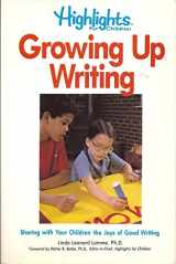 9780874917581-0874917581-Growing up writing: Sharing with your children the joys of good writing