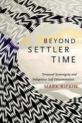 9780822362975-082236297X-Beyond Settler Time: Temporal Sovereignty and Indigenous Self-Determination