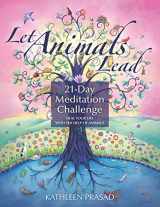 9780998358024-0998358029-Let Animals Lead 21-Day Meditation Challenge