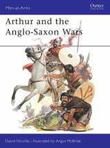 9780850455489-0850455480-Arthur and the Anglo-Saxon Wars (Men-at-Arms, 154)