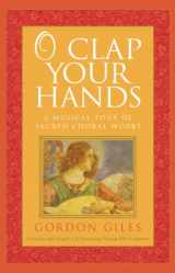 9781557257741-1557257744-O Clap Your Hands: A Musical Tour of Sacred Choral Works