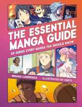 9780762481781-0762481781-The Essential Manga Guide: 50 Series Every Manga Fan Should Know