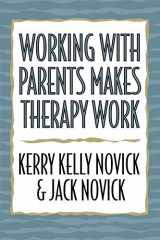 9780765701121-076570112X-Working with Parents Makes Therapy Work