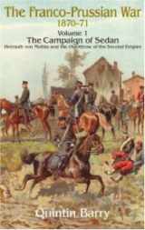 9781874622642-1874622647-Franco-Prussian War 1870-1871. Volume 1: The Campaign of Sedan. Helmuth von Moltke and the Overthrow of the Second Empire