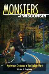9780811707480-0811707482-Monsters of Wisconsin: Mysterious Creatures in the Badger State