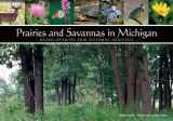 9780870138454-0870138456-Prairies and Savannas in Michigan: Rediscovering Our Natural Heritage