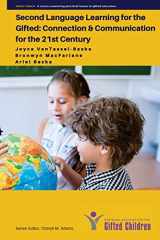 9780996473392-0996473394-Second Language Learning for the Gifted: Connection and Communication for the 21st Century (NAGC Select Series)