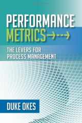 9780873898508-0873898508-Performance Metrics: The Levers for Process Management