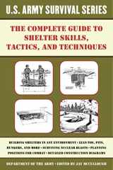 9781510707429-1510707425-The Complete U.S. Army Survival Guide to Shelter Skills, Tactics, and Techniques