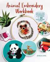 9781947163461-1947163469-Animal Embroidery Workbook: Step-by-Step Techniques & Patterns for 30 Cute Critters & More (Landauer) Designs include Foxes, Sloths, Hedgehogs, Giraffes, Cats, Chickadees, Pandas, Bees, Flowers & More