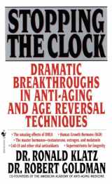 9780553577518-0553577514-Stopping the Clock: Dramatic Breakthroughs in Anti-Aging and Age Reversal Techniques