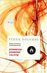 9780620386715-0620386711-Presence Powered Living: Building a life of intimacy and partnership with God