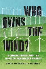 9781839761133-183976113X-Who Owns the Wind?: Climate Crisis and the Hope of Renewable Energy