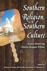 9781496820471-1496820479-Southern Religion, Southern Culture: Essays Honoring Charles Reagan Wilson (Chancellor Porter L. Fortune Symposium in Southern History Series)