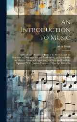 9781020383069-1020383062-An Introduction to Music: In Which the Elementary Parts of the Science, and the Principles of Thorough Bass and Modulation, As Illustrated by the ... With Copious Examples: Together With a De