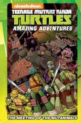 9781631407796-1631407791-Teenage Mutant Ninja Turtles Amazing Adventures: The Meeting of the Mutanimals (TMNT Amazing Adventures)