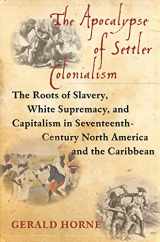 9781583676639-1583676635-The Apocalypse of Settler Colonialism: The Roots of Slavery, White Supremacy, and Capitalism in 17th Century North America and the Caribbean