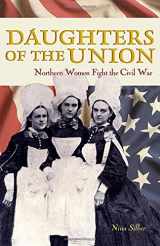 9780674016774-0674016777-Daughters of the Union: Northern Women Fight the Civil War