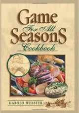 9780977905317-0977905314-Game for All Seasons Cookbook