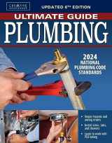 9781580116022-1580116027-Ultimate Guide: Plumbing, 6th Edition: 2024 National Plumbing Code Standards (Creative Homeowner) Beginner-Friendly Step-by-Step Projects, Comprehensive How-To Information for DIY, and Over 800 Photos