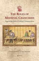 9782503589640-2503589642-The Roles of Medieval Chanceries: Negotiating Rules of Political Communication (Utrecht Studies in Medieval Literacy, 51)