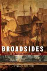 9781620456859-1620456850-Broadsides: The Age of Fighting Sail, 1775-1815