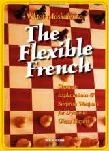 9789056912451-9056912453-The Flexible French: Strategic Explanations & Surprise Weapons for Dynamic Players