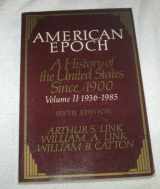 9780075550365-0075550369-American Epoch: A History of the United States Since 1900 : An Era of Total War and Uncertain Peace 1936-1985