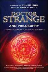9781119437949-1119437946-Doctor Strange and Philosophy: The Other Book of Forbidden Knowledge (The Blackwell Philosophy and Pop Culture Series)