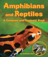 9781628555516-1628555513-Amphibians and Reptiles (Compare and Contrast Book)
