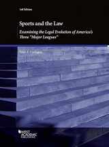 9781683288213-1683288211-Sports and the Law, Examining the Legal Evolution of America's Three Major Leagues (Coursebook)