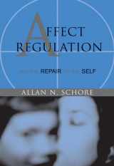 9780393704075-0393704076-Affect Regulation and the Repair of the Self (Norton Series on Interpersonal Neurobiology)
