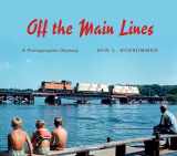 9780253008329-0253008328-Off the Main Lines: A Photographic Odyssey (Railroads Past and Present)