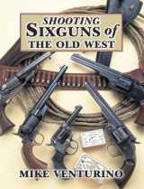 9781879356870-1879356872-Shooting Sixguns of the Old West