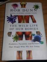 9780061806483-006180648X-The Wild Life of Our Bodies: Predators, Parasites, and Partners That Shape Who We Are Today