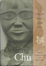 9780824829056-0824829050-Defining Chu: Image And Reality In Ancient China