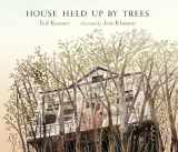 9780763651077-0763651079-House Held Up by Trees