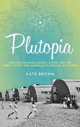 9780199855766-0199855765-Plutopia: Nuclear Families, Atomic Cities, and the Great Soviet and American Plutonium Disasters